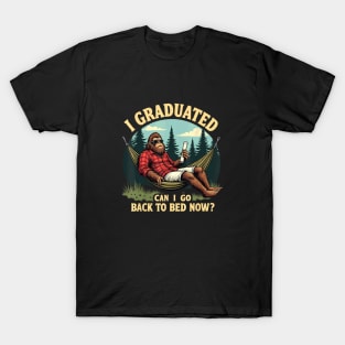 Funny Sasquatch Graduation "I Graduated, Can I Go Back to Bed Now?" T-Shirt